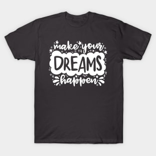 Make Your Dreams Happen T-Shirt